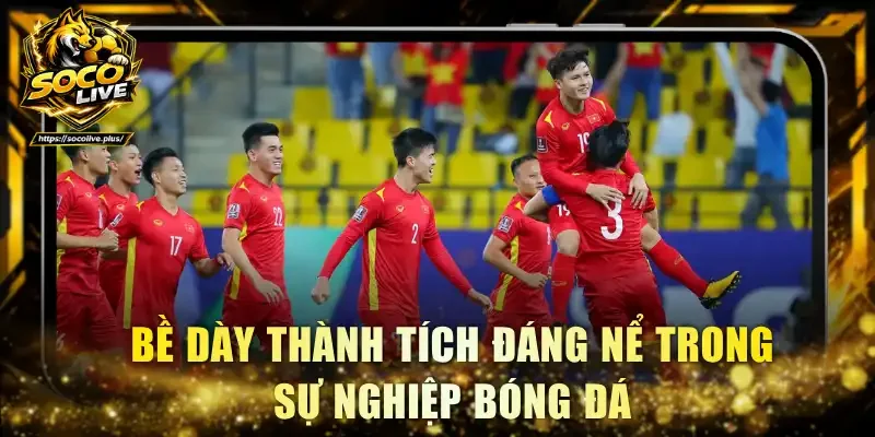 Bề dày thành tích đáng nể trong sự nghiệp bóng đá