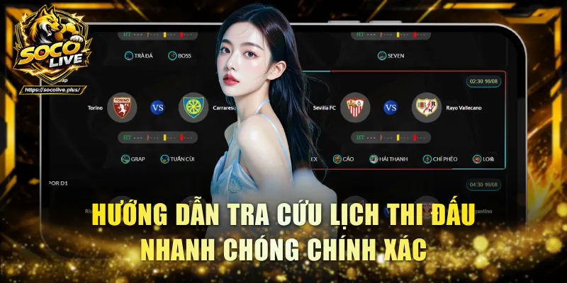 Hướng dẫn tra cứu lịch thi đấu nhanh chóng chính xác