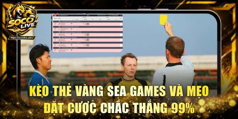 Kèo thẻ vàng SEA Games