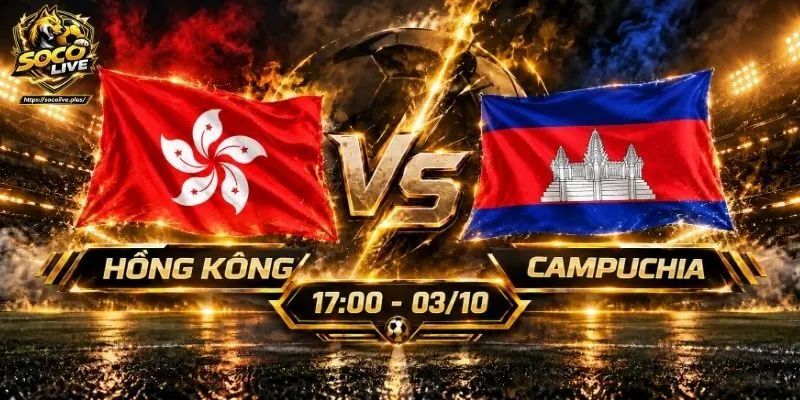 Soi Kèo Hồng Kông Vs Campuchia, 17h00 Ngày 03/10 Division 2
